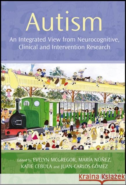 Autism: An Integrated View from Neurocognitive, Clinical, and Intervention Research McGregor, Evelyn 9781405156967  - książka