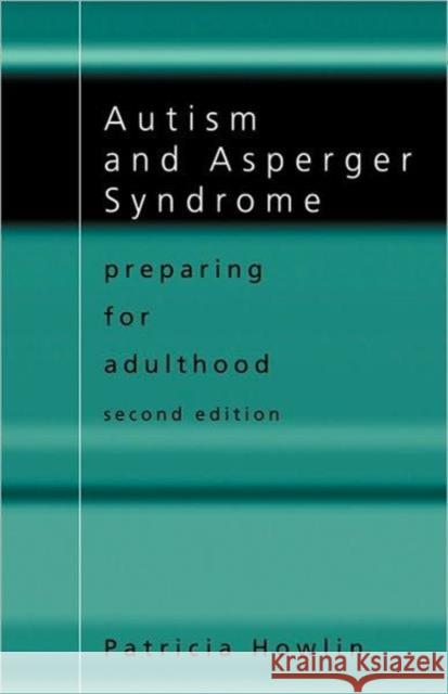 Autism and Asperger Syndrome: Preparing for Adulthood Howlin, Patricia 9780415309684  - książka