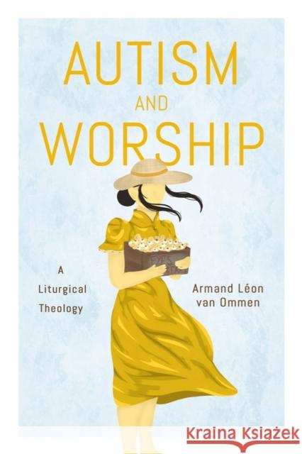 Autism and Worship Armand Leon van Ommen 9781481319898 Baylor University Press - książka
