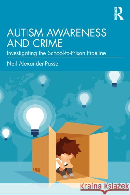 Autism Awareness and Crime: Investigating the School-to-Prison Pipeline Neil (University of Sunderland, UK) Alexander-Passe 9781041013785 Routledge - książka