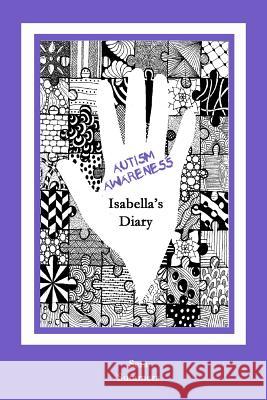 Autism Awareness: Isabella's Diary Sera Summers 9781097152377 Independently Published - książka