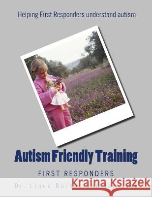 Autism Friendly Training: First Responders Dr Linda Barboa Jan Luck 9781539547983 Createspace Independent Publishing Platform - książka