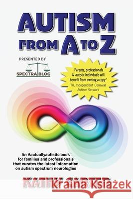 Autism from A to Z Kathy Carter 9780993439254 Sirenia Books - książka