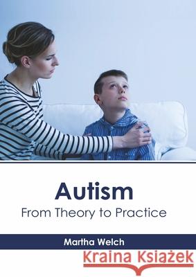 Autism: From Theory to Practice Martha Welch 9781639272839 American Medical Publishers - książka