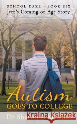 Autism Goes to College Sharon A Mitchell 9781988423555 Asd Publishing - książka