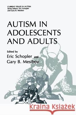 Autism in Adolescents and Adults Eric Schopler Gary B. Mesibov 9781475793475 Springer - książka