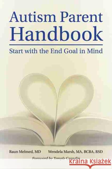 Autism Parent Handbook: Beginning with the End Goal in Mind Melmed, Raun 9781949177664 Future Horizons - książka