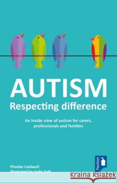 Autism: Respecting Difference Caldwell, Phoebe 9781803881577 PAVILION - książka