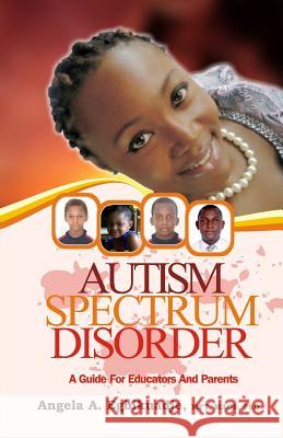 Autism Spectrum Disorder: A Guide for Educators and Parents Mft Maob, PhD Egbikuadje 9780989277303 Integral Psychological Consulting Services - książka