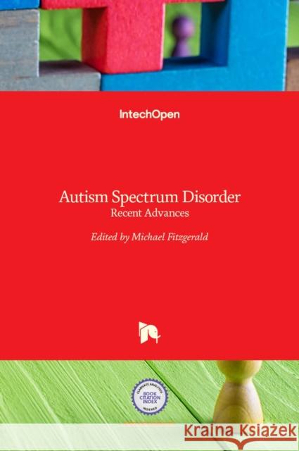 Autism Spectrum Disorder: Recent Advances Michael Fitzgerald 9789535120377 Intechopen - książka