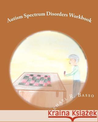 Autism Spectrum Disorders Workbook: for kids, parents and teachers too Scarfone, Dorothy 9781456402068 Createspace - książka