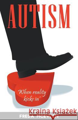 Autism: when reality kicks in McEwen, Freda Susan 9781507739709 Createspace - książka