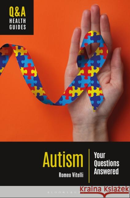 Autism: Your Questions Answered Romeo Vitelli 9781440881565 Bloomsbury Academic - książka