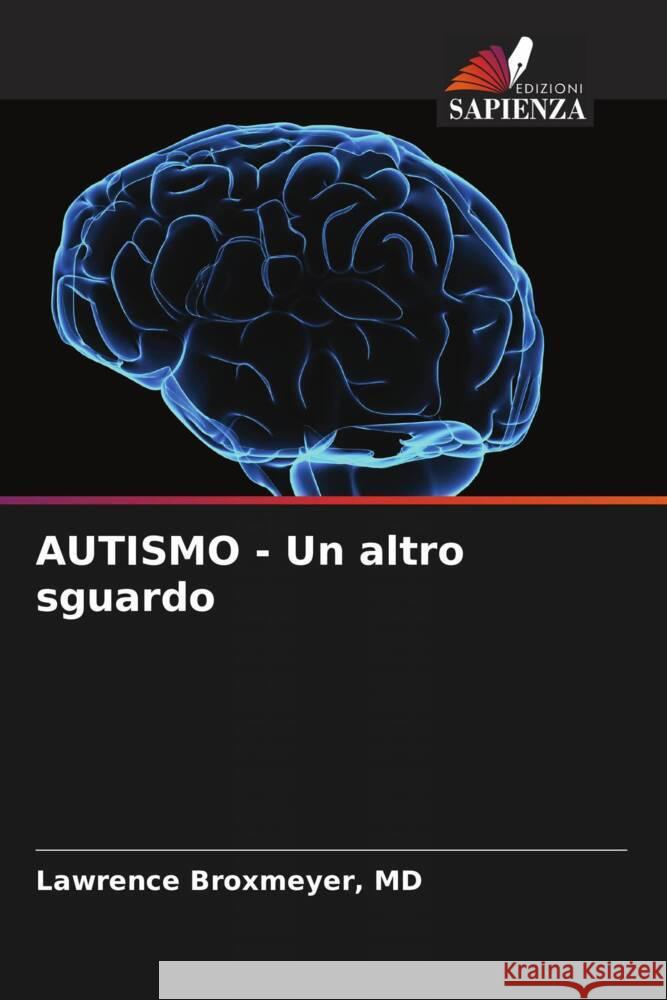 AUTISMO - Un altro sguardo Lawrence Broxmeyer 9786207156931 Edizioni Sapienza - książka