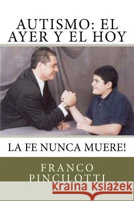 Autismo: El Ayer y El Hoy Pincilotti, Franco 9781470012731 Createspace - książka