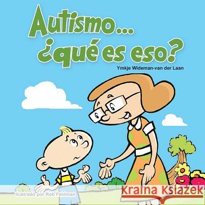 Autismo... ¿qué es eso? Feldman, Rob 9781508779681 Createspace - książka