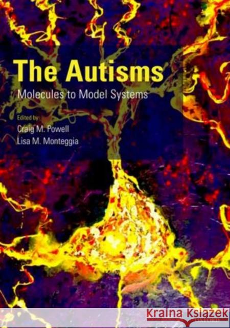 Autisms: Molecules to Model Systems Powell, Craig M. 9780199744312 Oxford University Press - książka