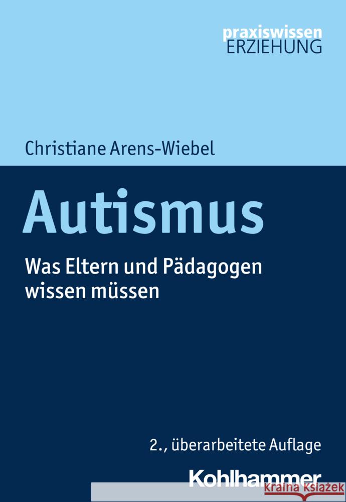 Autismus Arens-Wiebel, Christiane 9783170440708 Kohlhammer - książka