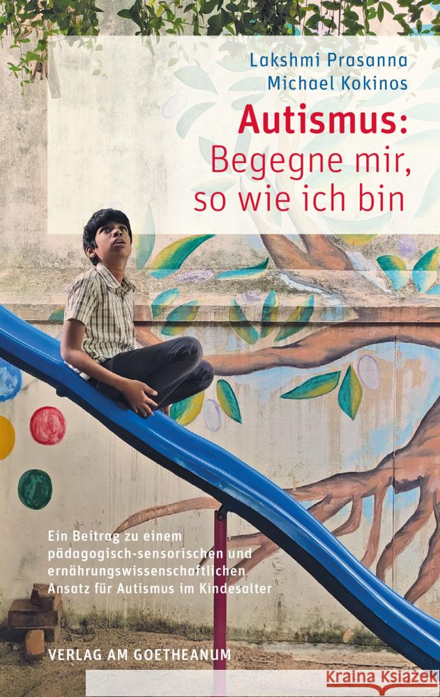 Autismus: Begegne mir, so wie ich bin Prasanna, Lakshmi, Kokinos, Michael 9783723517345 Verlag am Goetheanum - książka