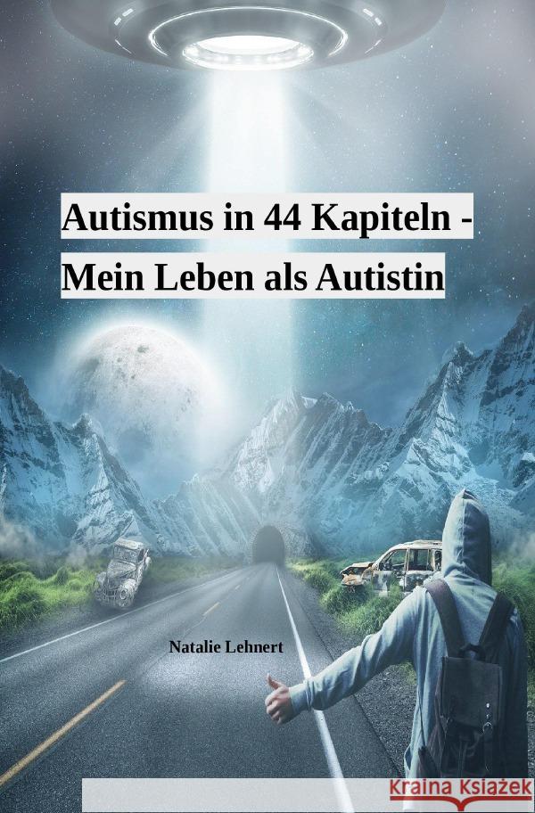 Autismus in 44 Kapiteln - Mein Leben als Autistin Lehnert, Natalie 9783759802231 epubli - książka