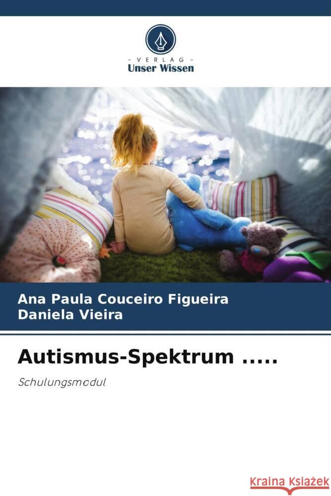 Autismus-Spektrum ..... Couceiro Figueira, Ana Paula, Vieira, Daniela 9786208179144 Verlag Unser Wissen - książka