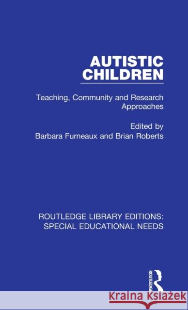 Autistic Children: Teaching, Community and Research Approaches  9781138586482 Taylor and Francis - książka