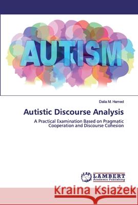 Autistic Discourse Analysis Dalia M Hamed 9786202525329 LAP Lambert Academic Publishing - książka