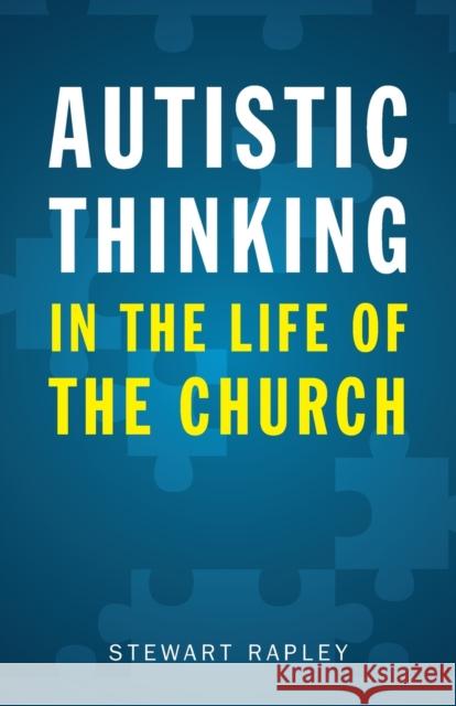 Autistic Thinking in the Life of the Church Stewart Rapley 9780334060871 SCM Press - książka