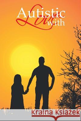 Autistic with Love E Lee 9781524527044 Xlibris - książka