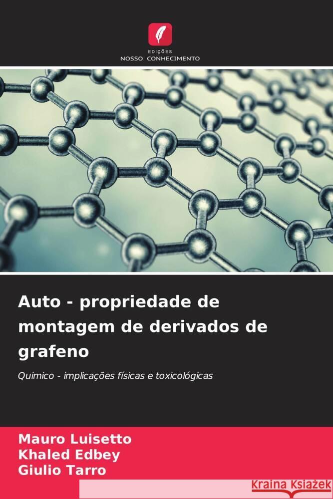 Auto - propriedade de montagem de derivados de grafeno Luisetto, Mauro, Edbey, Khaled, Tarro, Giulio 9786205188378 Edições Nosso Conhecimento - książka