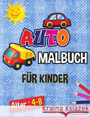 Auto- Malbuch für Kinder: Autovehicles Malbuch für Kinder Amelia Sealey 9781915015129 Amelia Sealey - książka