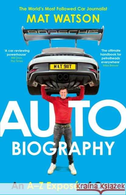 Auto Biography: An A-Z Expose of Cars Mat Watson 9781529966985 Cornerstone - książka