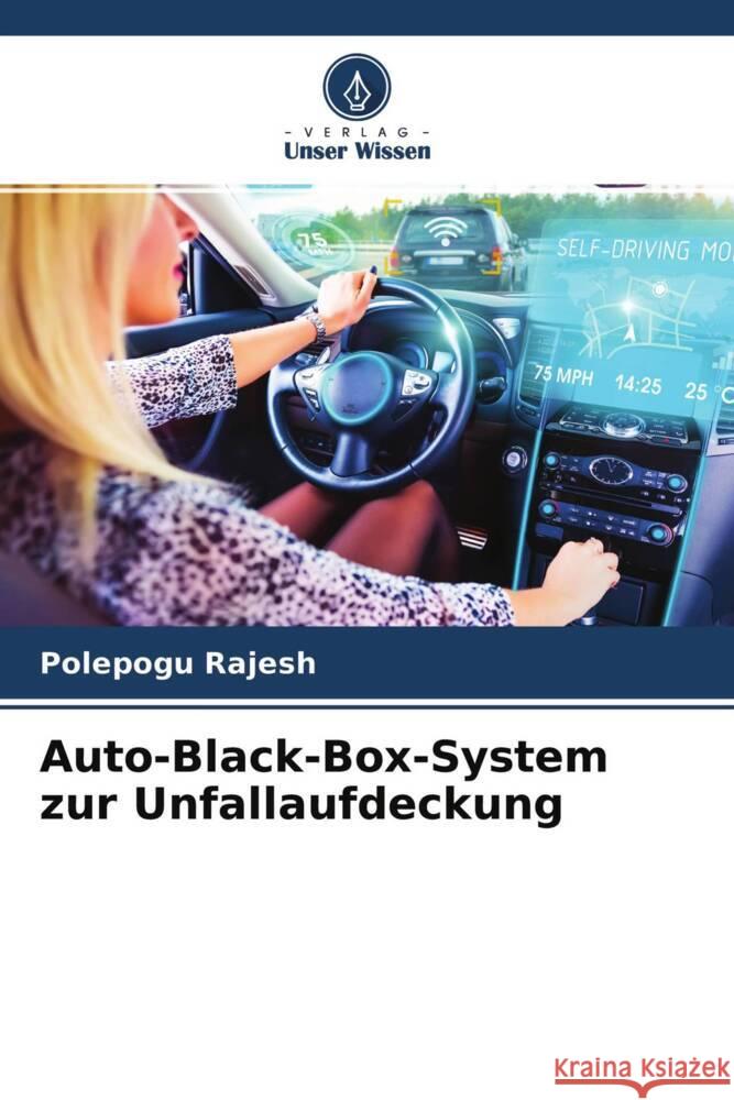 Auto-Black-Box-System zur Unfallaufdeckung Rajesh, Polepogu 9786204633565 Verlag Unser Wissen - książka