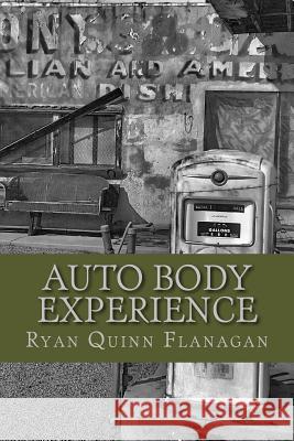 Auto Body Experience Ryan Quinn Flanagan 9781984379610 Createspace Independent Publishing Platform - książka