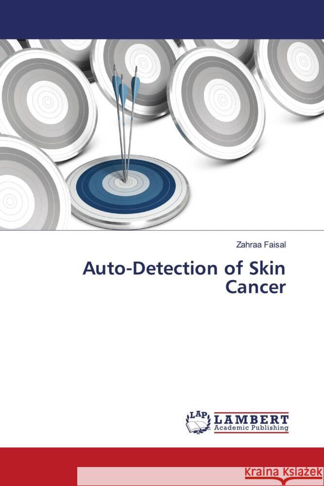 Auto-Detection of Skin Cancer Faisal, Zahraa 9786204732145 LAP Lambert Academic Publishing - książka