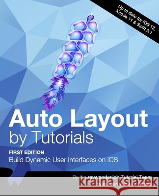 Auto Layout by Tutorials (First Edition): Build Dynamic User Interfaces on iOS Jayven Nhan Libranner Santos Raywenderlich Tutoria 9781950325108 R. R. Bowker - książka