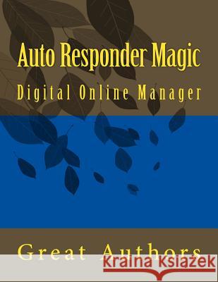 Auto Responder Magic: Digital Online Manager Great Authors Dr Mohammad Anees 9781515020707 Createspace - książka