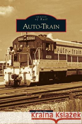 Auto-Train Wally Ely 9781531644604 Arcadia Publishing Library Editions - książka