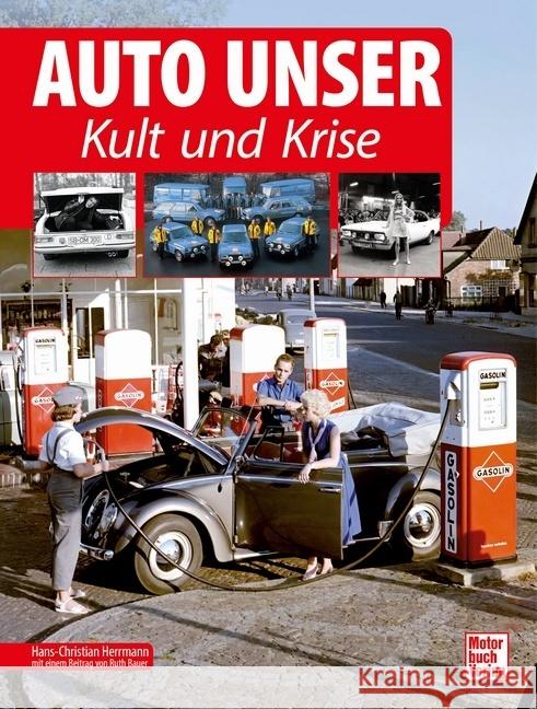 Auto Unser. Kult und Krise Herrmann, Hans-Christian 9783613046160 Motorbuch Verlag - książka