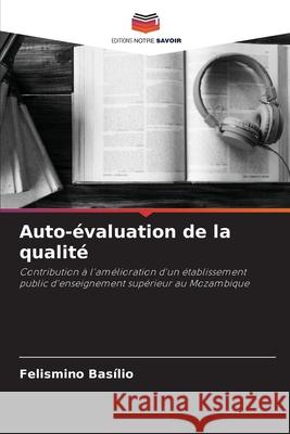 Auto-évaluation de la qualité Basílio, Felismino 9786207535637 Editions Notre Savoir - książka