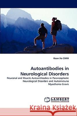 Autoantibodies in Neurological Disorders Koon Ho Chan 9783838382203 LAP Lambert Academic Publishing - książka