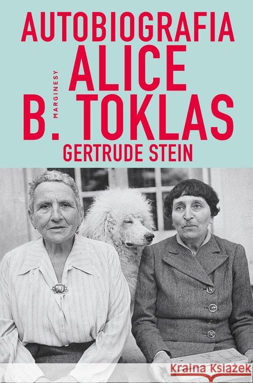 Autobiografia Alice B. Toklas Stein Gertrude 9788366671454 Marginesy - książka