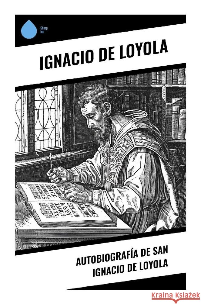 Autobiografía de San Ignacio de Loyola de Loyola, Ignacio 9788028378721 Sharp Ink - książka