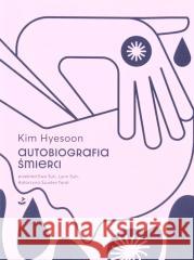 Autobiografia śmierci Kim Hyesoon 9788367706131 Biuro Literackie - książka