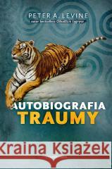 Autobiografia traumy Peter A. Levine 9788381435048 Czarna Owca - książka