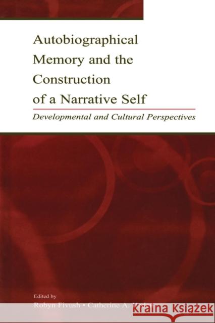 Autobiographical Memory and the Construction of A Narrative Self: Developmental and Cultural Perspectives Fivush, Robyn 9780415646024 Psychology Press - książka