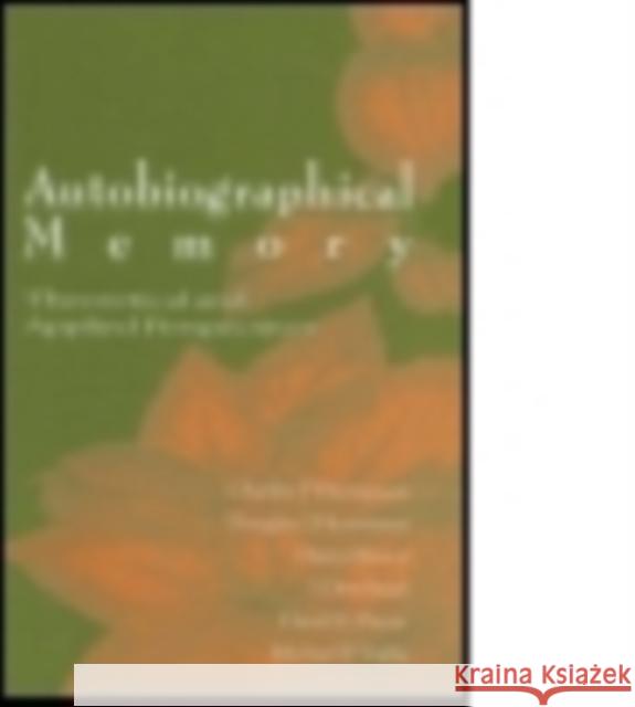 Autobiographical Memory: Theoretical and Applied Perspectives Thompson, Charles P. 9780805820751 Lawrence Erlbaum Associates - książka