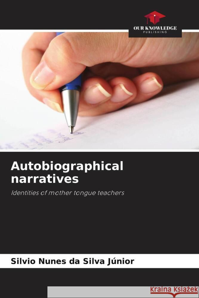 Autobiographical narratives Nunes da Silva Júnior, Silvio 9786208238353 Our Knowledge Publishing - książka