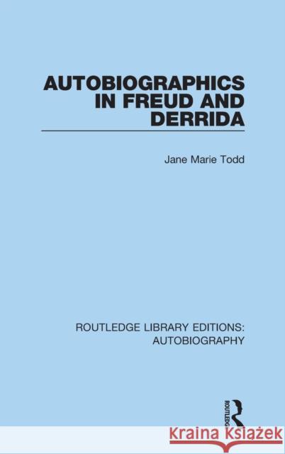Autobiographics in Freud and Derrida Jane Marie Todd 9781138939899 Routledge - książka