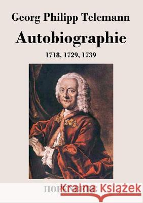 Autobiographie: 1718, 1729, 1739 Telemann, Georg Philipp 9783843033961 Hofenberg - książka